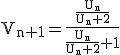 3$\rm V_{n+1}=\frac{\frac{U_{n}}{U_{n}+2}}{\frac{U_{n}}{U_{n}+2}+1}